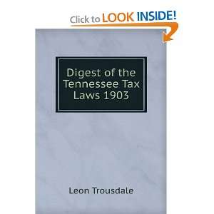   Tennessee Tax Laws 1903 (Large Print Edition): Leon Trousdale: Books