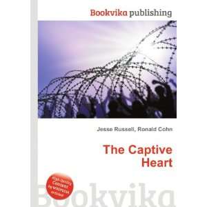  The Captive Heart Ronald Cohn Jesse Russell Books