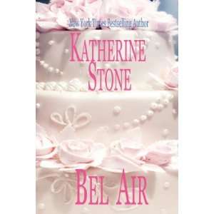  Bel Air [Paperback]: Katherine Stone: Books