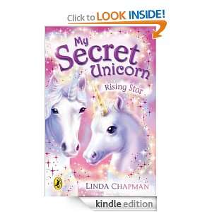 My Secret Unicorn Rising Star Linda Chapman  Kindle 