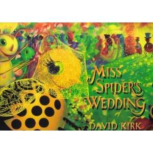  Miss Spiders Wedding [Paperback]: David Kirk: Books