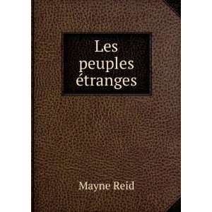  Les peuples Ã©tranges Mayne Reid Books