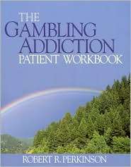 The Gambling Addiction Patient Workbook, (0761928677), Robert R 