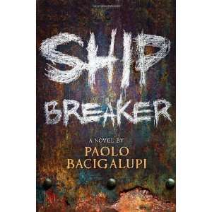  Ship Breaker [Hardcover] Paolo Bacigalupi Books