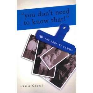  YOU DONT NEED TO KNOW THAT] [Paperback] Leslie(Author) Crucil Books