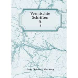    Vermischte Schriften. 8 Georg Christoph Lichtenberg Books
