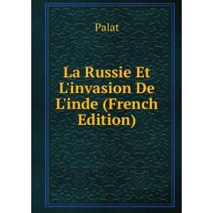  La Russie Et Linvasion De Linde (French Edition) Palat Books