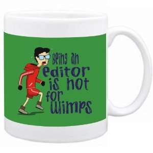  Being a Editor is not for wimps Occupations Mug (Green 