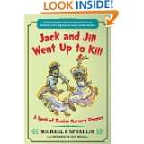 Jack and Jill Went Up to Kill A Book of Zombie Nursery Rhymes by 