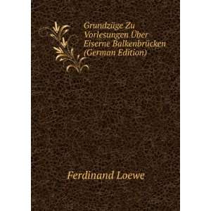   ber Eiserne BalkenbrÃ¼cken (German Edition): Ferdinand Loewe: Books