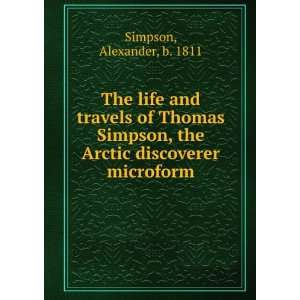  The life and travels of Thomas Simpson, the Arctic 
