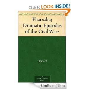   Dramatic Episodes of the Civil Wars Lucan  Kindle Store
