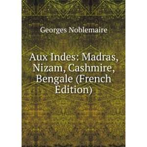   Nizam, Cashmire, Bengale (French Edition) Georges Noblemaire Books