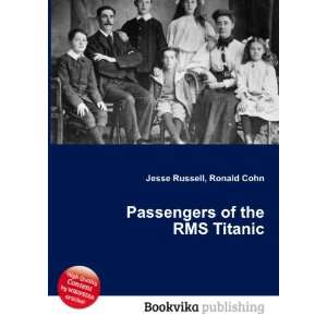  Passengers of the RMS Titanic Ronald Cohn Jesse Russell 