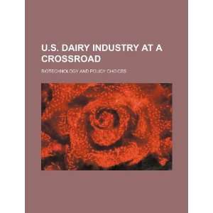  U.S. dairy industry at a crossroad: biotechnology and 