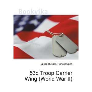 53d Troop Carrier Wing (World War II): Ronald Cohn Jesse 