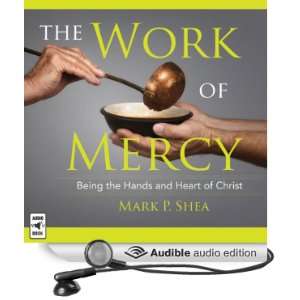  The Work of Mercy Being the Hands and Heart of Christ 