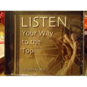 Listen Your Way to the Top by Dr. Jeff Myers Audio 