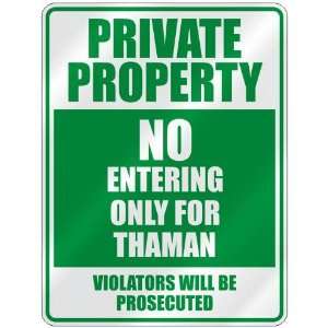   PROPERTY NO ENTERING ONLY FOR THAMAN  PARKING SIGN