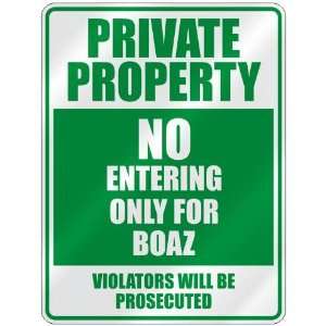  PROPERTY NO ENTERING ONLY FOR BOAZ  PARKING SIGN