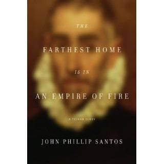   an Empire of Fire A Tejano Elegy by John Phillip Santos (Apr 1, 2010