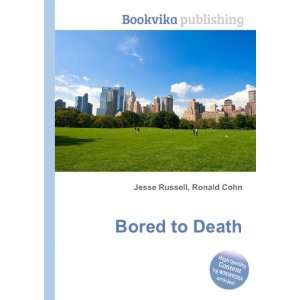 Bored to Death Ronald Cohn Jesse Russell  Books