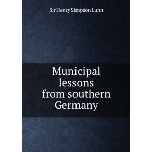   Municipal lessons from southern Germany Henry Simpson Lunn Books