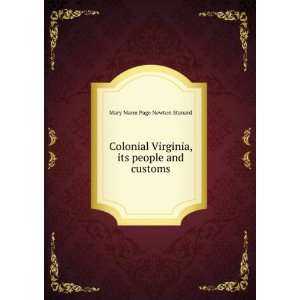   Virginia, its people and customs Mary Mann Page Newton Stanard Books