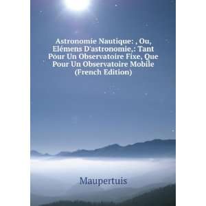   , Que Pour Un Observatoire Mobile (French Edition) Maupertuis Books