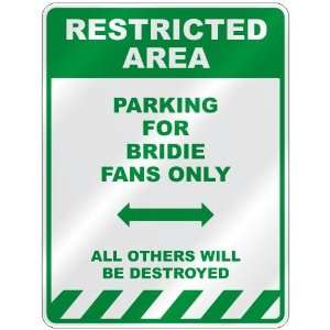   PARKING FOR BRIDIE FANS ONLY  PARKING SIGN