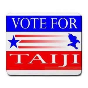  VOTE FOR TAIJI Mousepad