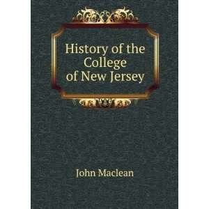  History of the College of New Jersey: John Maclean: Books