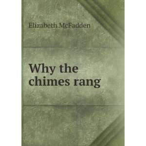  Why the chimes rang: Elizabeth McFadden: Books