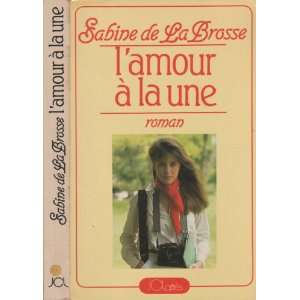 Amour à la une: Sabine de La Brosse:  Books