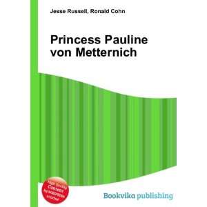  Princess Pauline von Metternich Ronald Cohn Jesse Russell Books
