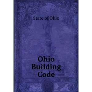 Ohio Building Code State of Ohio Books