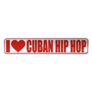   I LOVE CUBAN HIP HOP  STREET SIGN MUSIC