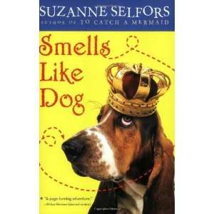  Smells Like Dog [Paperback] Suzanne Selfors Books