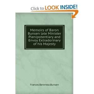  Memoirs of Baron Bunsen late Minister Plenipotentiary and 