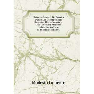   Modesto Lafuente, Volume 18 (Spanish Edition): Modesto Lafuente: Books