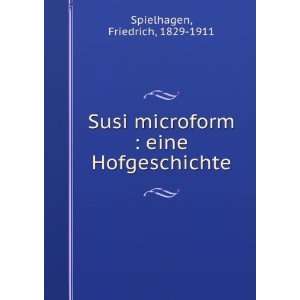  Susi microform : eine Hofgeschichte: Friedrich, 1829 1911 