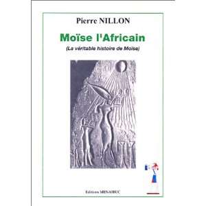   africain ; la veritable histoire de moise (9782911372223) Books