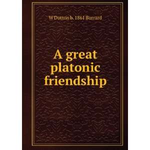    A great platonic friendship W Dutton b. 1861 Burrard Books
