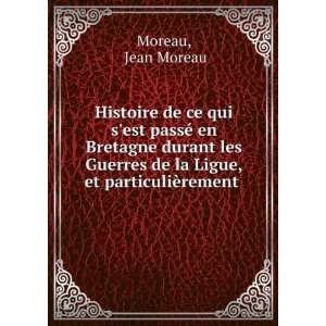  de la Ligue, et particuliÃ¨rement . Jean Moreau Moreau Books