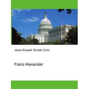  Franz Alexander: Ronald Cohn Jesse Russell: Books