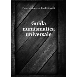  Guida numismatica universale: Ercole Gnecchi Francesco 