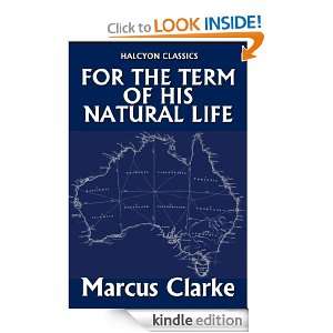   Clarke (Unexpurgated Edition) (Halcyon Classics): Marcus Clarke