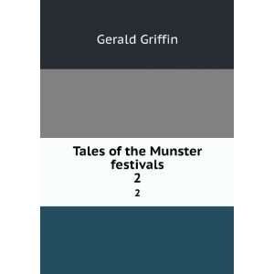  Tales of the Munster festivals. 2 Gerald Griffin Books