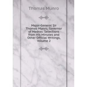   His Minutes and Other Official Writings, Volume 2: Thomas Munro: Books