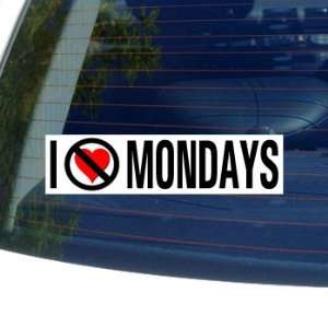  I Hate Anti MONDAYS   Window Bumper Sticker: Automotive